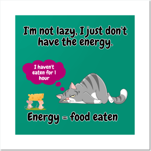 I am not lazy, I just don´t have the energy funny sarcastic phrase Posters and Art